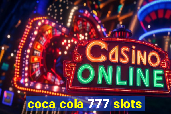 coca cola 777 slots