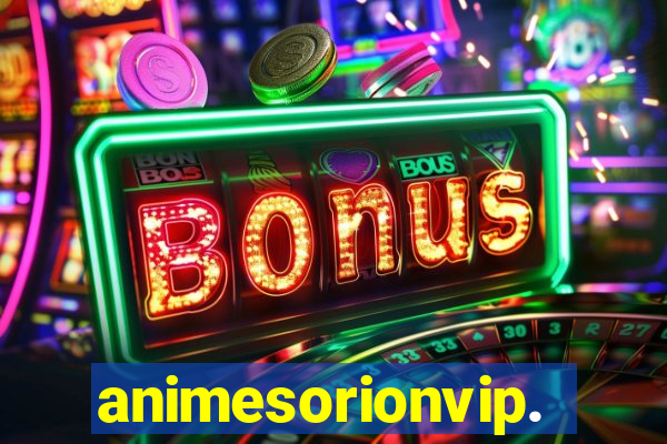 animesorionvip.net