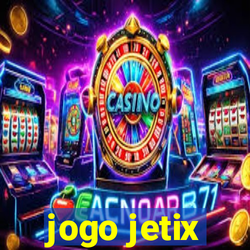 jogo jetix