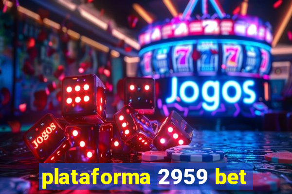 plataforma 2959 bet