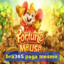 bra365 paga mesmo