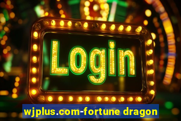 wjplus.com-fortune dragon