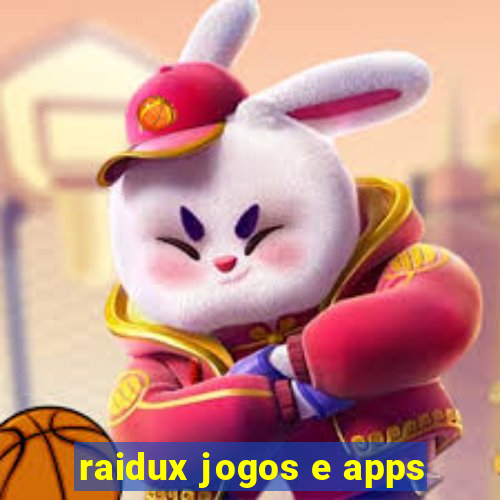 raidux jogos e apps