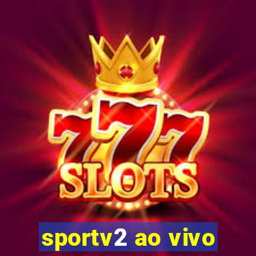 sportv2 ao vivo