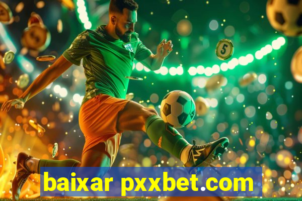 baixar pxxbet.com