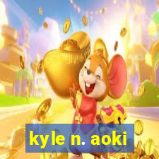 kyle n. aoki