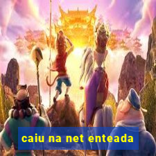 caiu na net enteada