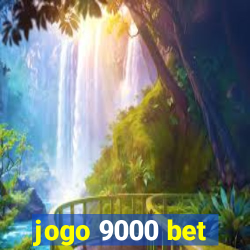 jogo 9000 bet