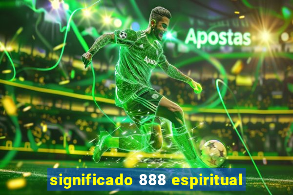 significado 888 espiritual