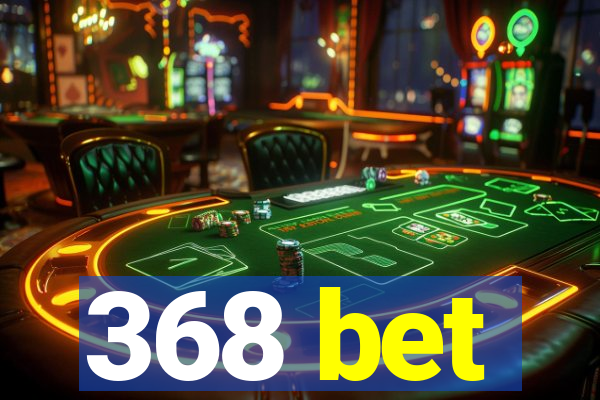 368 bet