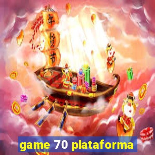 game 70 plataforma