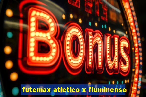 futemax atletico x fluminense