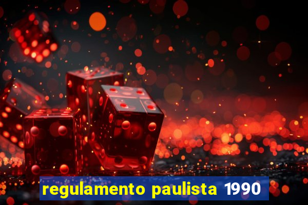 regulamento paulista 1990