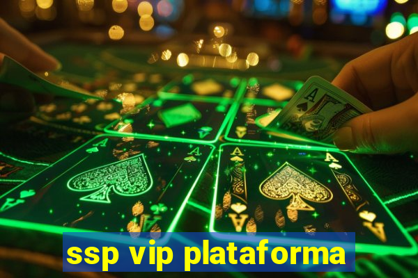 ssp vip plataforma