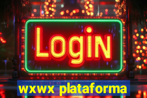 wxwx plataforma