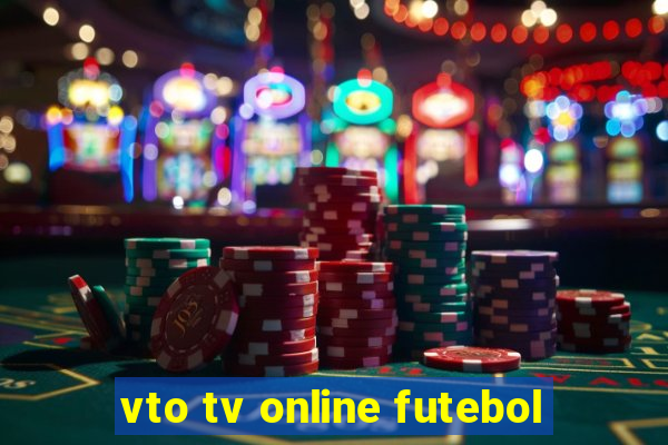 vto tv online futebol