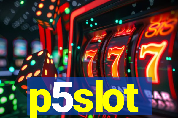 p5slot