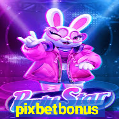 pixbetbonus