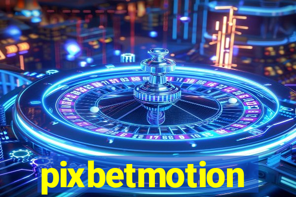 pixbetmotion