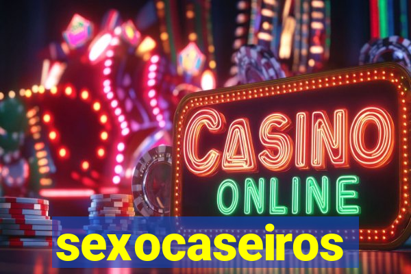 sexocaseiros