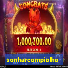 sonharcompiolho