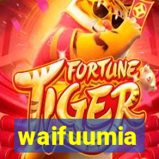 waifuumia