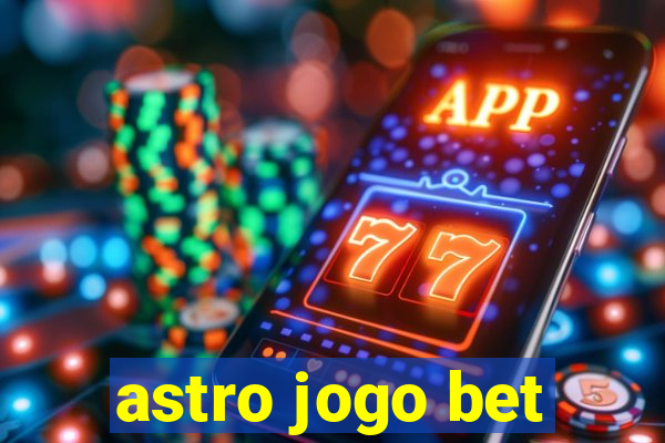 astro jogo bet