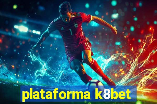 plataforma k8bet