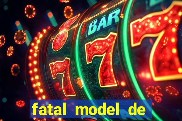 fatal model de barra mansa