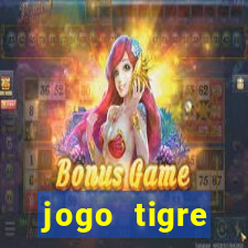 jogo tigre plataforma nova