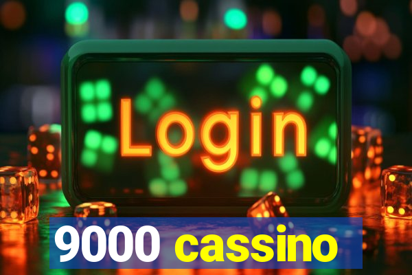 9000 cassino