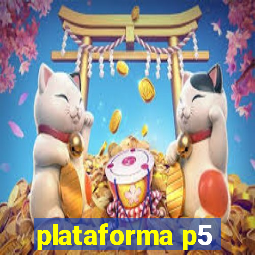 plataforma p5