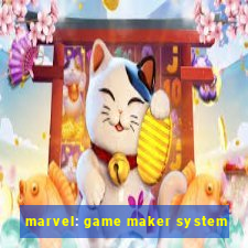 marvel: game maker system