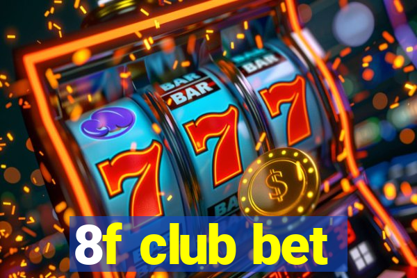 8f club bet