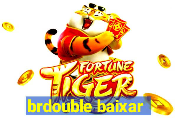 brdouble baixar