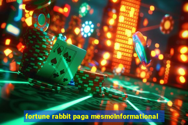 fortune rabbit paga mesmoInformational