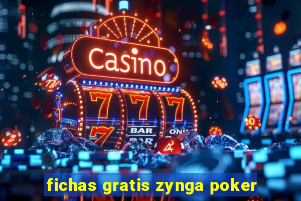 fichas gratis zynga poker