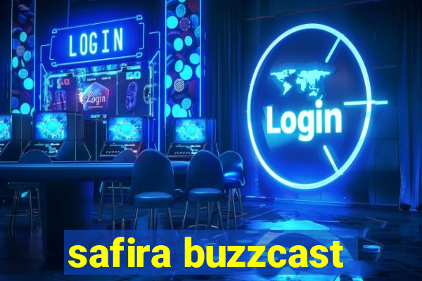 safira buzzcast