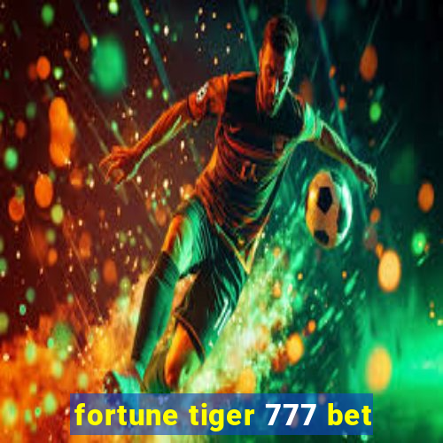 fortune tiger 777 bet