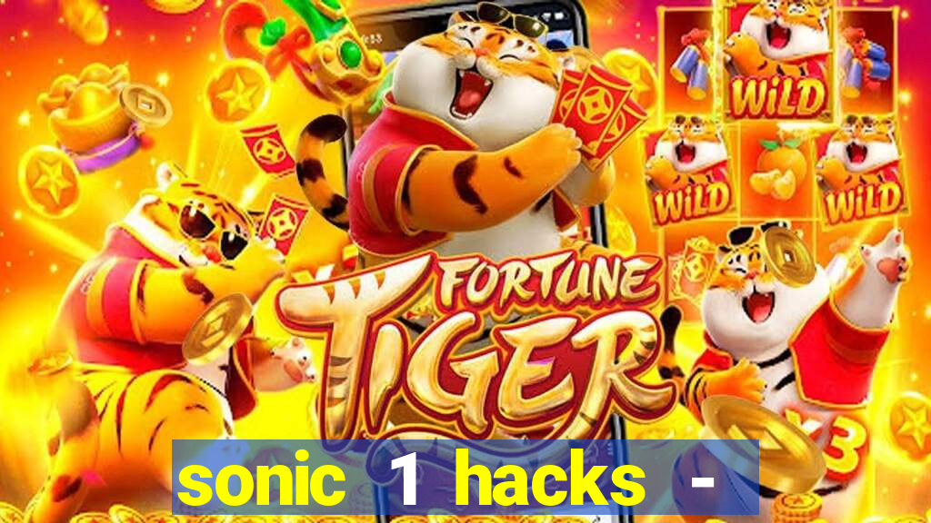 sonic 1 hacks - sonic retro