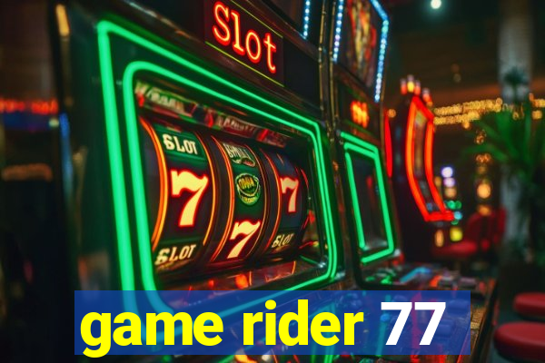 game rider 77