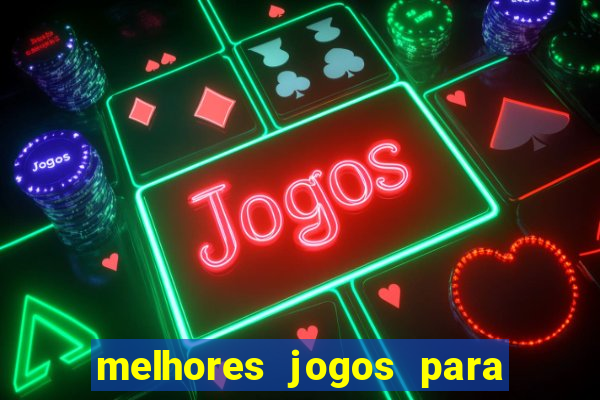 melhores jogos para android de todos os tempos