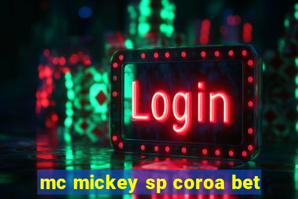 mc mickey sp coroa bet