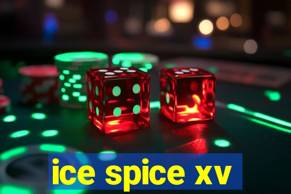 ice spice xv