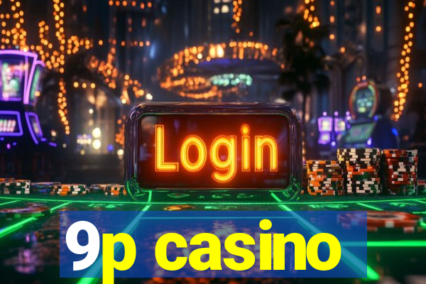 9p casino