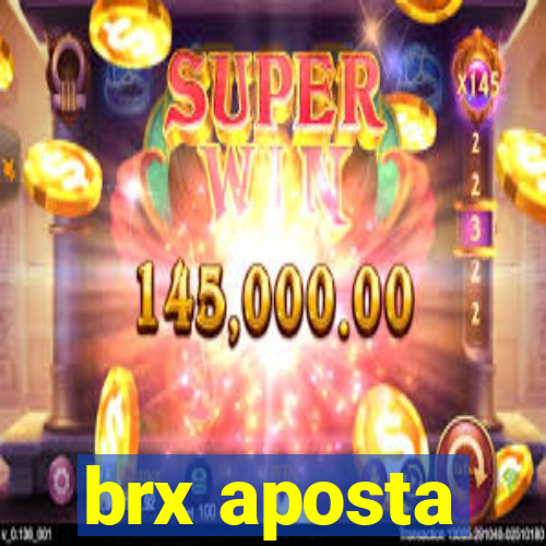 brx aposta