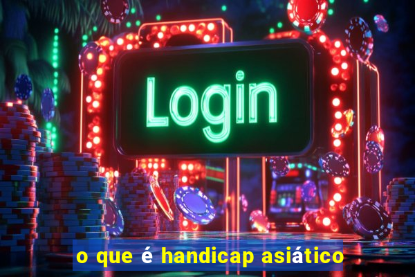 o que é handicap asiático