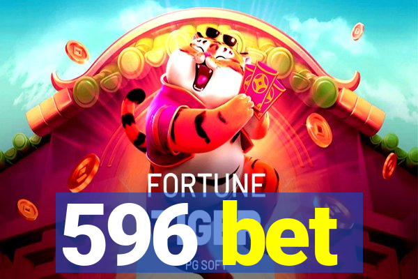 596 bet