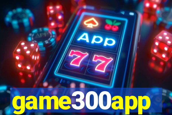 game300app