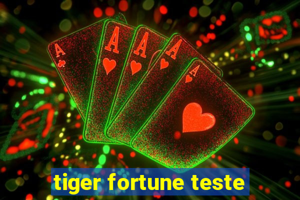 tiger fortune teste